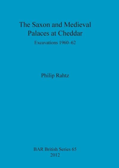 The Saxon and Mediaeval Palaces at Cheddar