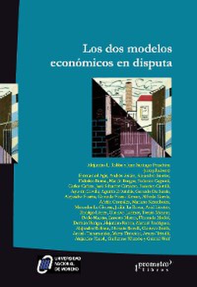 Los dos modelos económicos en disputa