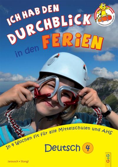 Ich hab den Durchblick in den Ferien 4 - Deutsch: In 4 Wochen fit für alle Mittelschulen und AHS