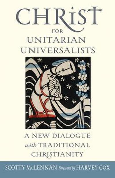 Christ for Unitarian Universalists