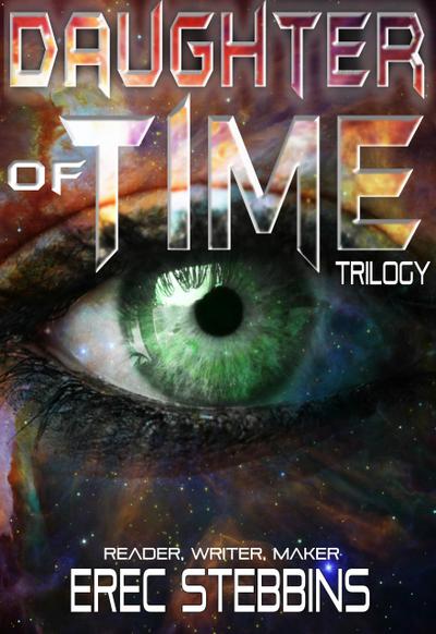 Daughter of Time Trilogy: Reader, Writer, Maker