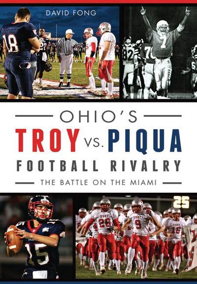 Ohio’s Troy vs. Piqua Football Rivalry