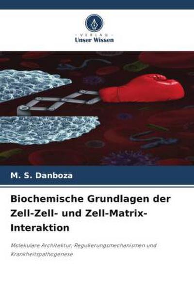 Biochemische Grundlagen der Zell-Zell- und Zell-Matrix-Interaktion