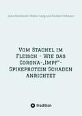 Vom Stachel im Fleisch - Wie das Corona-Impf-Spikeprotein Schaden anrichtet