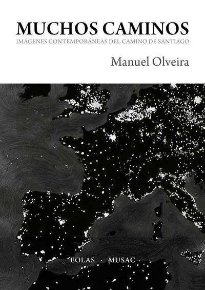 Muchos caminos : imágenes contemporáneas del Camino de Santiago