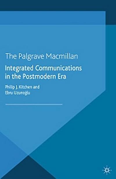 Integrated Communications in the Postmodern Era