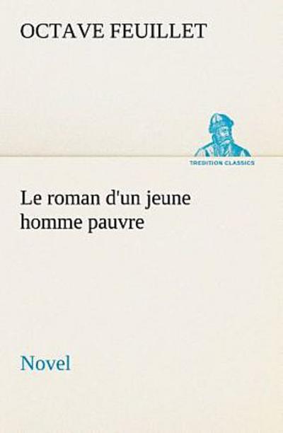 Le roman d’un jeune homme pauvre (Novel)