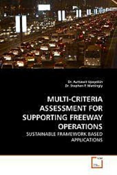 MULTI-CRITERIA ASSESSMENT FOR SUPPORTING FREEWAY OPERATIONS