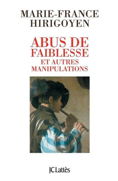 Abus de faiblesse et autres manipulations