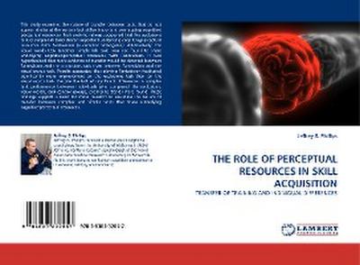 THE ROLE OF PERCEPTUAL RESOURCES IN SKILL ACQUISITION