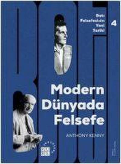 Modern Dünyada Felsefe - Bati Felsefesinin Yeni Tarihi 4. Cilt