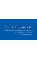 Louise Callan, Rscj (1893-1966): Historian and Biographer of Philippine Duchesne