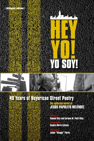 Hey Yo! Yo Soy! 40 Years of Nuyorican Street Poetry