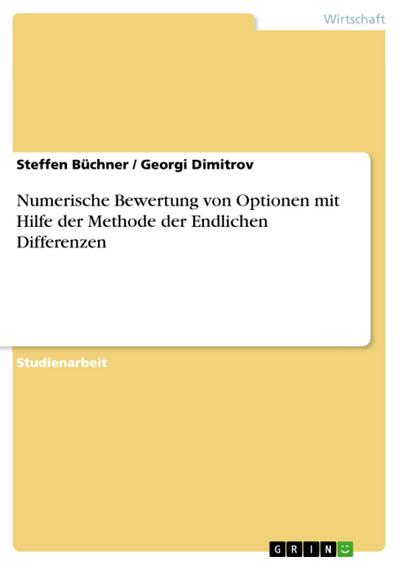 Numerische Bewertung von Optionen mit Hilfe der Methode der Endlichen Differenzen