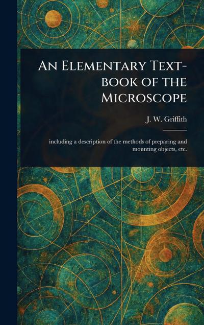 An Elementary Text-book of the Microscope