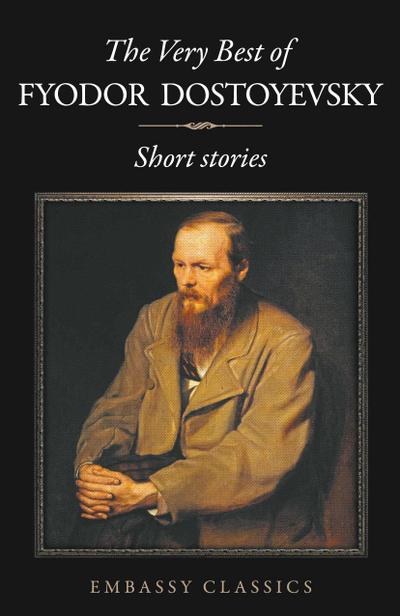 The Very Best Of Fyodor Dostoyevsky