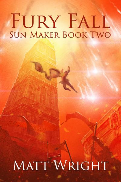 Fury Fall (The Sun Maker Saga, #2)