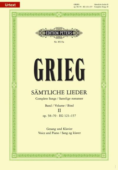 Grieg, E: Complete Songs -- Opp. 58-70 and Eg 121-157