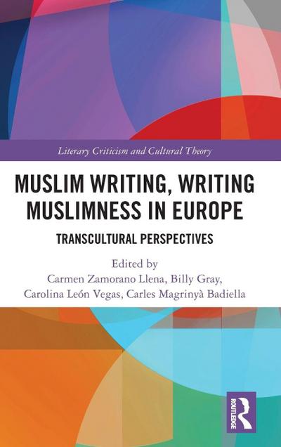 Muslim Writing, Writing Muslimness in Europe