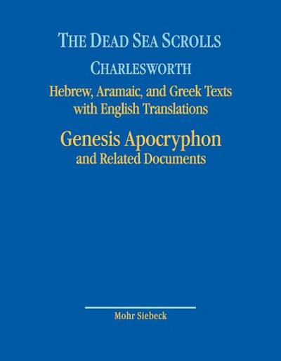 The Dead Sea Scrolls Genesis Apocryphon and Related Documents