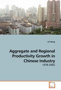 Aggregate and Regional Productivity Growth in Chinese Industry