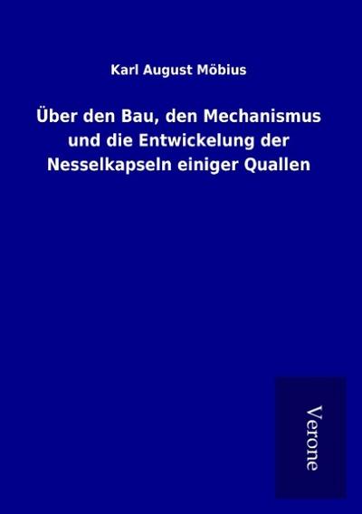 Über den Bau, den Mechanismus und die Entwickelung der Nesselkapseln einiger Quallen