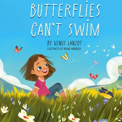 Butterflies Can’t Swim
