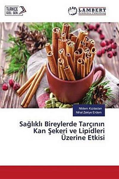 Sa¿l¿kl¿ Bireylerde Tarç¿n¿n Kan ¿ekeri ve Lipidleri Üzerine Etkisi