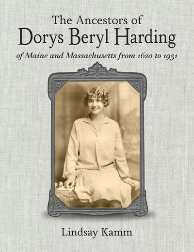 The Ancestors of Dorys Beryl Harding of Maine and Massachusetts from 1620 to 1951