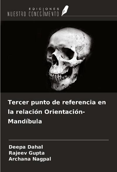 Tercer punto de referencia en la relación Orientación-Mandíbula