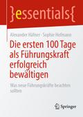 Die ersten 100 Tage als Führungskraft erfolgreich bewältigen