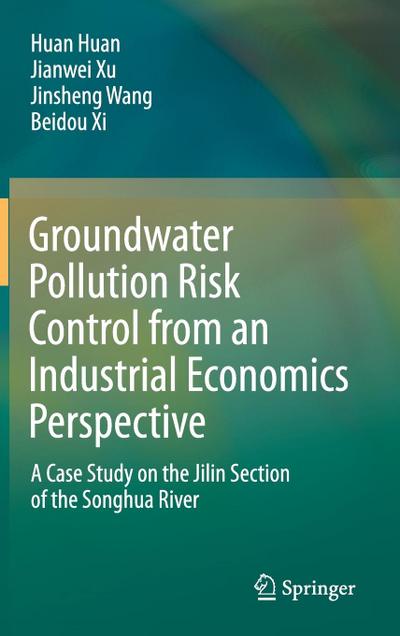 Groundwater Pollution Risk Control from an Industrial Economics Perspective