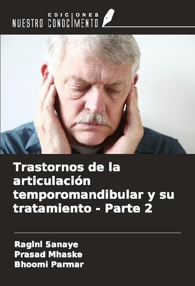 Trastornos de la articulación temporomandibular y su tratamiento - Parte 2