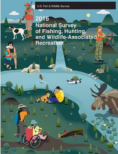 2016 National Survey of Fishing, Hunting and Wildlife-Associated Recreation