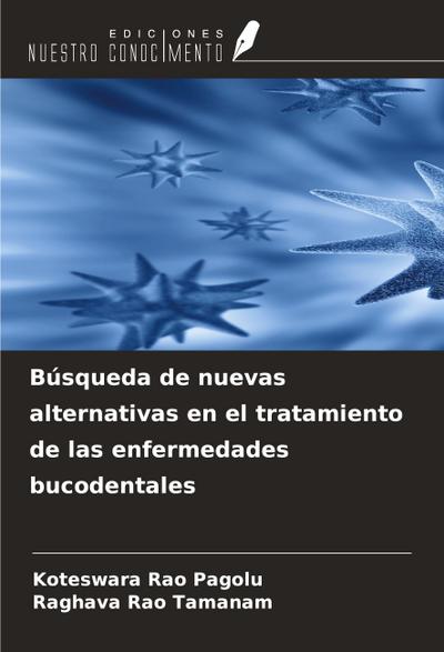 Búsqueda de nuevas alternativas en el tratamiento de las enfermedades bucodentales