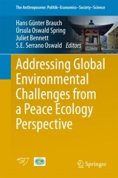 Addressing Global Environmental Challenges from a Peace Ecology Perspective