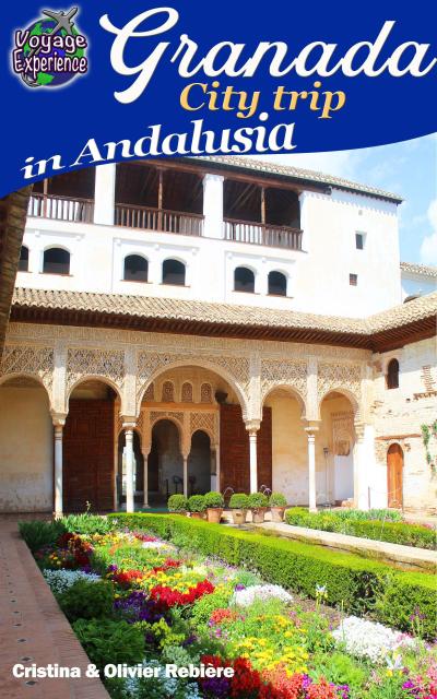 Granada - City Trip in Andalusia (Voyage Experience)