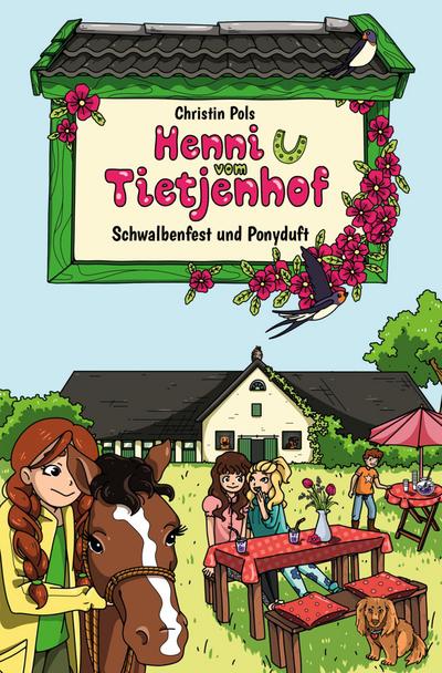 Henni vom Tietjenhof (1) - Schwalbenfest und Ponyduft