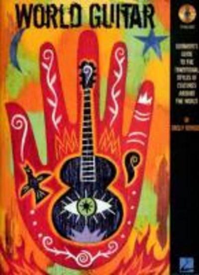 World Guitar: Guitarist’s Guide to the Traditional Styles of Cultures Around the World [With CD]