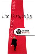 Die Dirigentin von Wolfgang Herles | Ebook