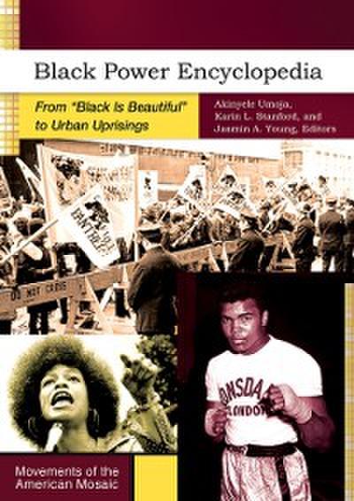 Black Power Encyclopedia: From &quote;Black is Beautiful&quote; to Urban Uprisings [2 volumes]