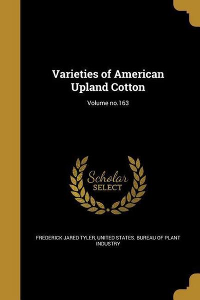 Varieties of American Upland Cotton; Volume no.163