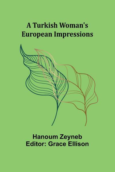 A Turkish Woman’s European Impressions