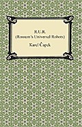 R.U.R. (Rossum’s Universal Robots)