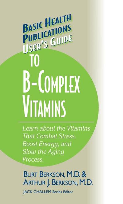 User’s Guide to the B-Complex Vitamins