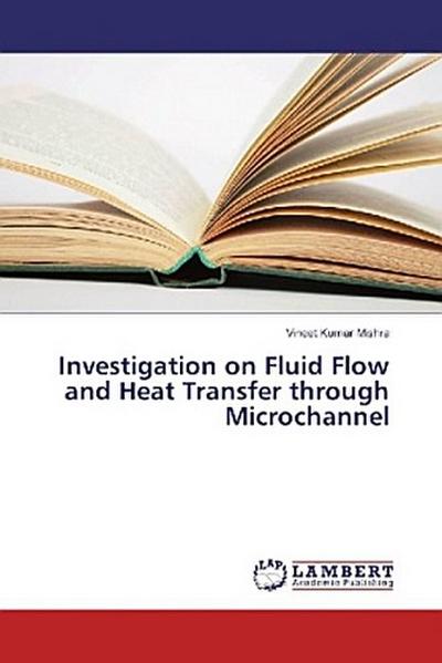 Investigation on Fluid Flow and Heat Transfer through Microchannel