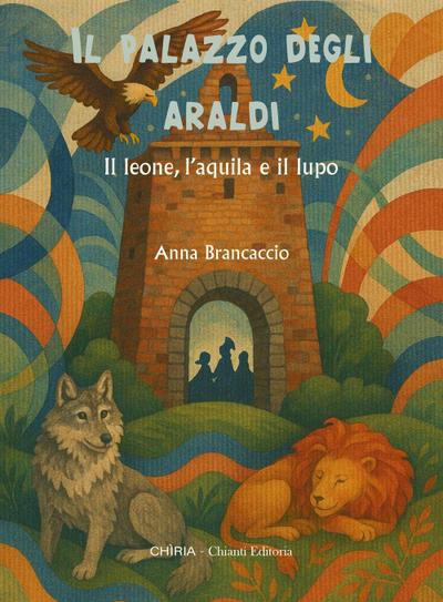 Il palazzo degli araldi. Il leone, l’aquila e il lupo