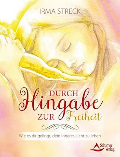 Durch Hingabe zur Freiheit