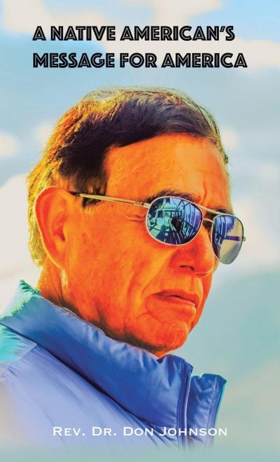 A Native American’s Message for America