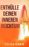 Enthülle Deinen Inneren Reichtum (Motivational)